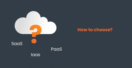 IaaS, PaaS and SaaS Software: Which solution to choose?