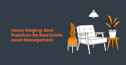 Home Staging: Best practices for real estate asset management
