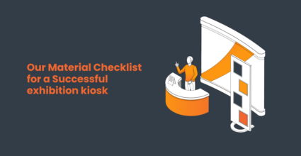 Our Material Checklist for a Successful Kiosk at an Exhibition
