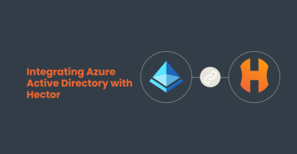 The importance of Azure Active Directory integration with Hector