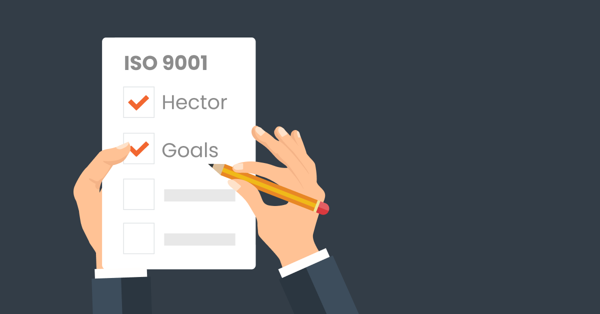 Why Hector will help you to get your iso-9001 certification